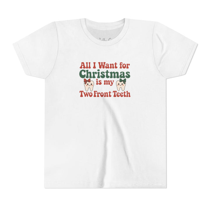 All I Want for Christmas Is My Two Front Teeth - Jolly Co Creations