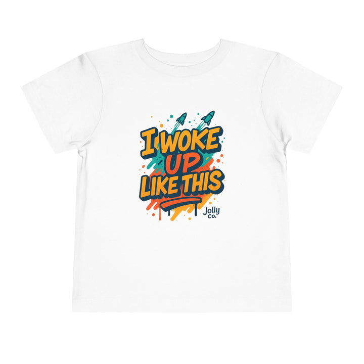 I Woke Up Like This Toddler Short Sleeve Tee - Jolly Co Creations52096735