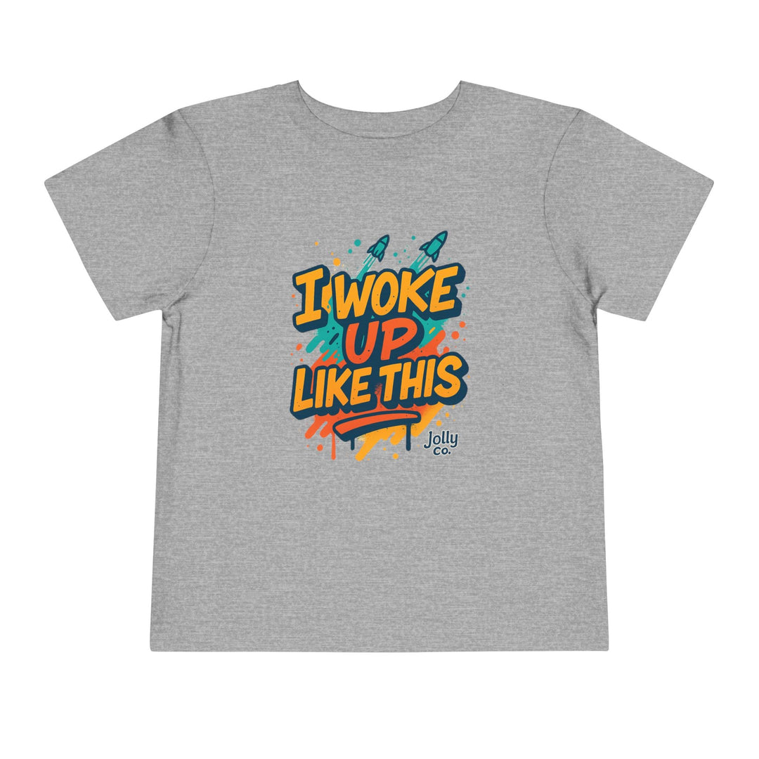 I Woke Up Like This Toddler Short Sleeve Tee - Jolly Co Creations52129503