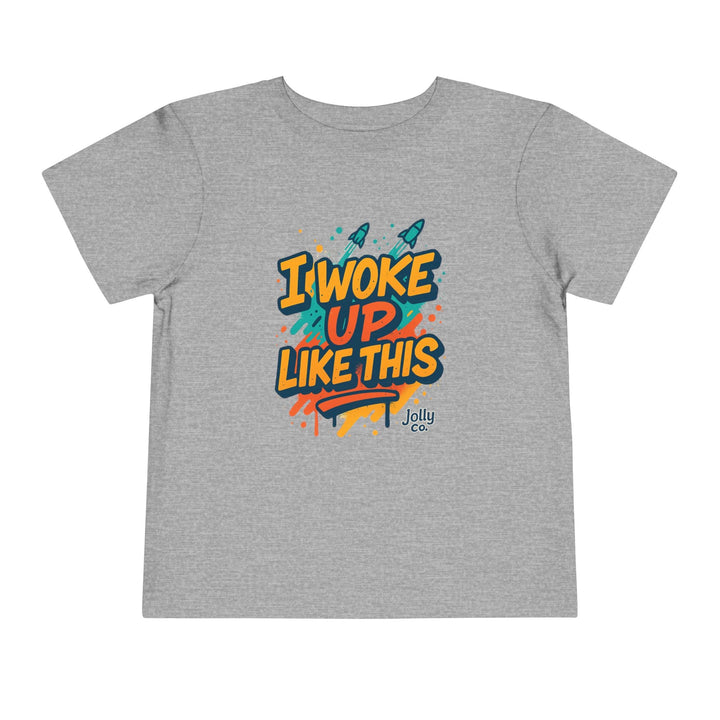 I Woke Up Like This Toddler Short Sleeve Tee - Jolly Co Creations52129503