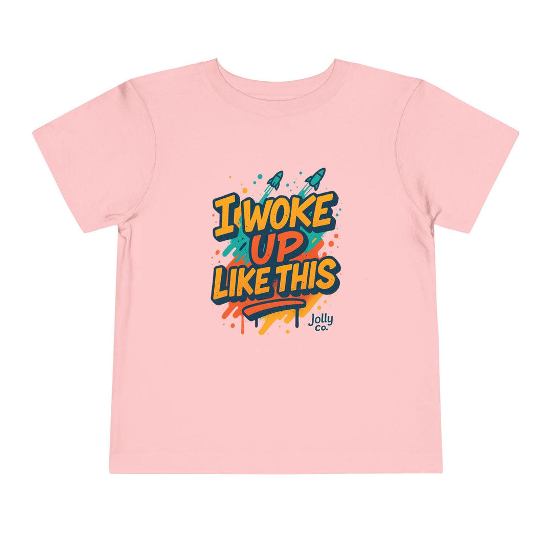 I Woke Up Like This Toddler Short Sleeve Tee - Jolly Co Creations52162271