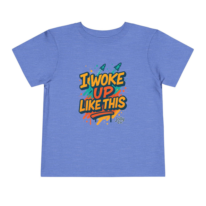 I Woke Up Like This Toddler Short Sleeve Tee - Jolly Co Creations52195039