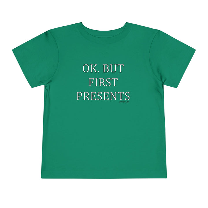OK. But First Presents Toddler Short Sleeve Tee - Jolly Co Creations