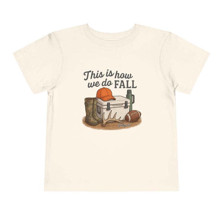 This is how we do Fall Toddler Short Sleeve Tee - Jolly Co Creations