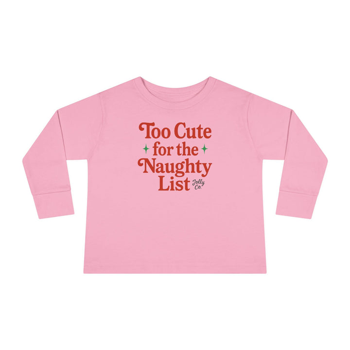 Too Cute for the Naughty List Toddler Long Sleeve Tee - Jolly Co Creations