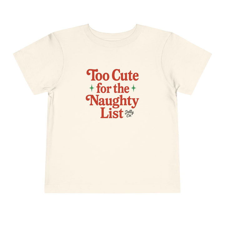 Too Cute for the Naughty List Toddler Short Sleeve Tee - Jolly Co Creations