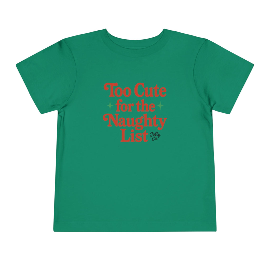 Too Cute for the Naughty List Toddler Short Sleeve Tee - Jolly Co Creations