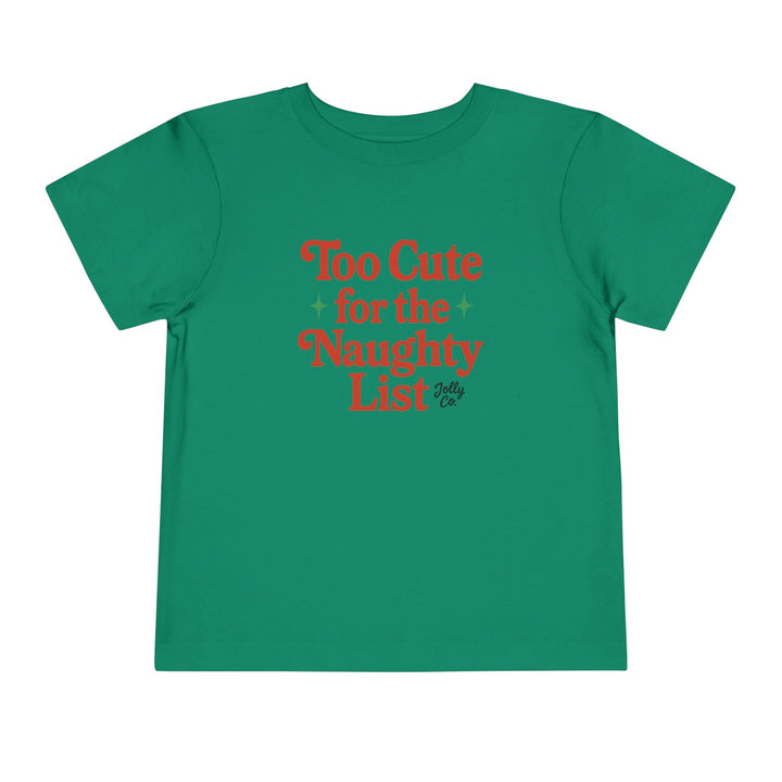 Too Cute for the Naughty List Toddler Short Sleeve Tee - Jolly Co Creations